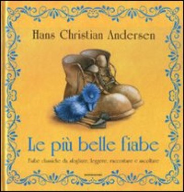 Le più belle fiabe. Ediz. illustrata - Hans Christian Andersen