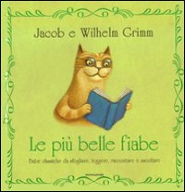 Le più belle fiabe. Ediz. illustrata - Jacob Grimm - Wilhelm Grimm