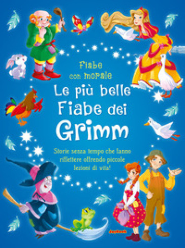 Le più belle fiabe dei Grimm. Ediz. a colori - Jacob Grimm - Wilhelm Grimm