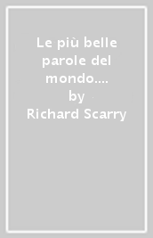 Le più belle parole del mondo. I grandi classici. Ediz. italiana, inglese e francese