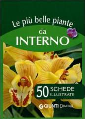 Le più belle piante da interno. 50 schede illustrate