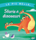 Le più belle... storie di dinosauri. Ediz. a colori