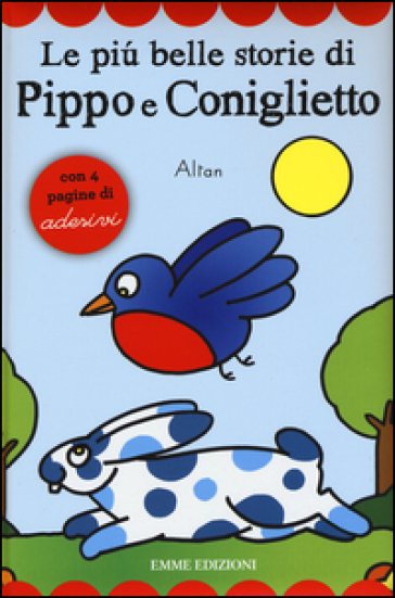 Le più belle storie di Pippo e Coniglietto. Con adesivi. Ediz. illustrata - Francesco Tullio Altan