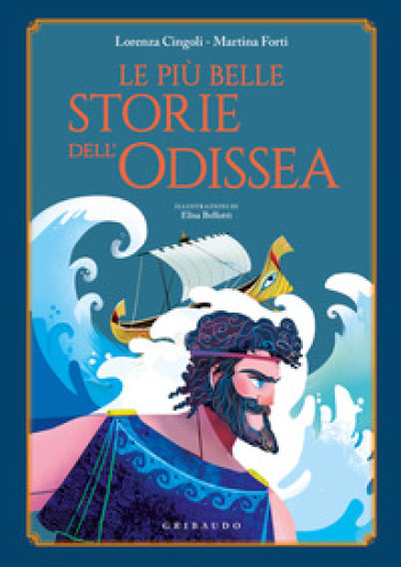 Le più belle storie dell'Odissea - Lorenza Cingoli - Martina Forti