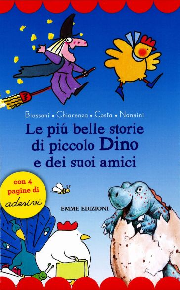 Le più belle storie di piccolo Dino e dei suoi amici. Con adesivi - Marco Biassoni - Donatella Chiarenza - Nicoletta Costa - Daniele Nannini