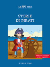 Le più belle storie di pirati. Ediz. ad alta leggibilità