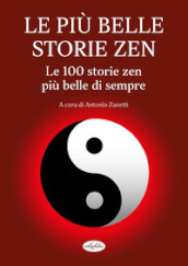 Le più belle storie zen. Le 100 storie zen più belle di sempre