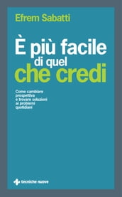 È più facile di quel che credi