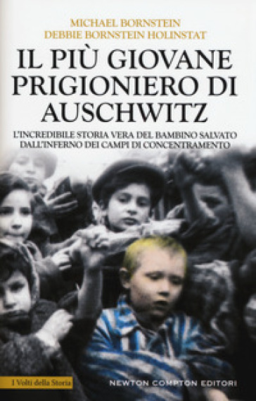 Il più giovane prigioniero di Auschwitz - Michael Bornstein - Debbie Bornstein Holinstat