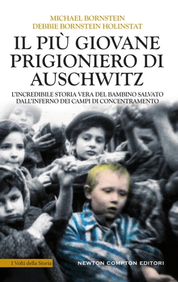 Il più giovane prigioniero di Auschwitz - Debbie Bornstein Holinstat - Michael Bornstein