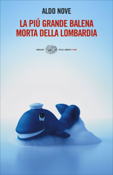 La più grande balena morta della Lombardia - Aldo Nove