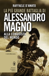 La più grande battaglia di Alessandro Magno