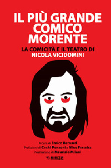 Il più grande comico morente. La comicità e il teatro di Nicola Vicidomini