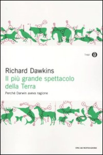 Il più grande spettacolo della terra. Perché Darwin aveva ragione - Richard Dawkins