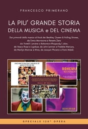 La più grande storia della musica e del cinema. Dai primordi della musica al Rock dei Beatles, Queen & Rolling Stones, dai fratelli Lumière a Bohemian Rhapsody/ Joker,da Vasco Rossi a Renato Zero, da John Lennon a Freddie Mercury