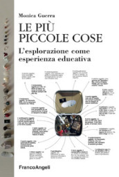 Le più piccole cose. L esplorazione come esperienza educativa