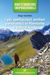 I più spettacolari sentieri panoramici in Piemonte e Valle d