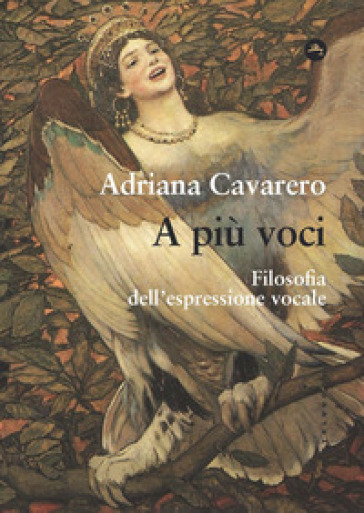 A più voci. Filosofia dell'espressione vocale - Adriana Cavarero