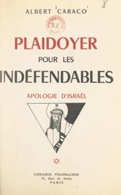 Le plaidoyer pour les indéfendables (1). Apologie d Israël