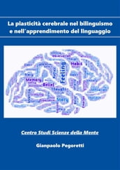 La plasticità cerebrale nel bilinguismo e nell apprendimento del linguaggio