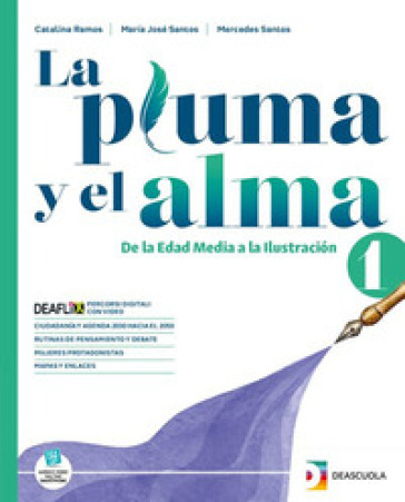 La pluma y el alma. Con Crea testplus. Per le Scuole superiori. Con espansione online. Vol. 1 - Catalina Ramos - Maria José Santos - Mercedes Santos