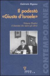 Il podestà «Giusto d Israele». Vittorio Tredici il fascista che salvò gli ebrei