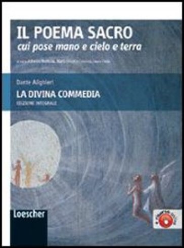 Il poema sacro cui pose mano e cielo e terra. La Divina Commedia. Ediz. integrale. Con espansione online - Dante Alighieri