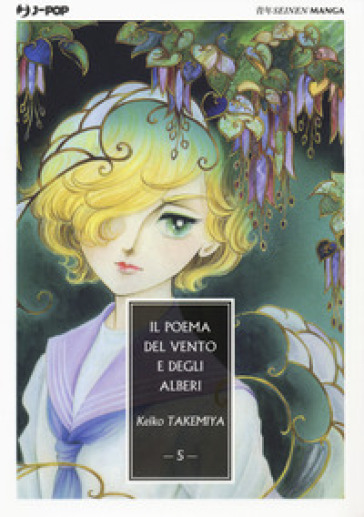 Il poema del vento e degli alberi. 5. - Keiko Takemiya