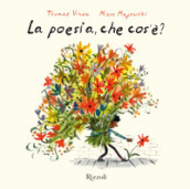 La poesia, che cos è? Ediz. a colori