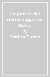 La poesia dei clerici vagantes. Studi sui Carmina Burana