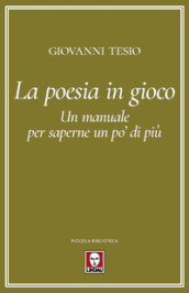 La poesia in gioco. Un manuale per saperne un po