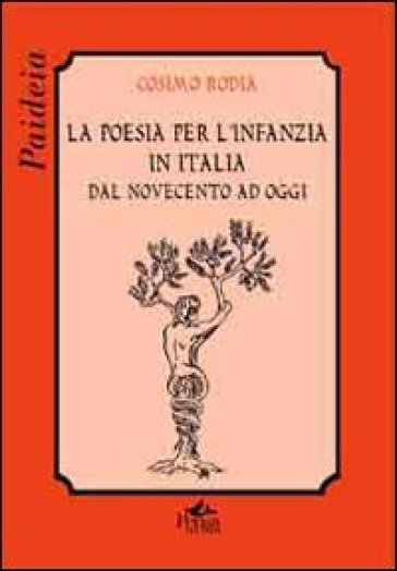 La poesia per l'infanza in Italia. Dal Novecento ad oggi - Cosimo Rodia