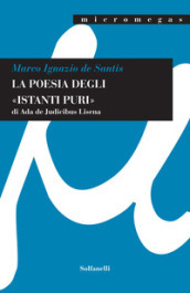 La poesia degli «istanti puri» di Ada De Judicibus Lisena