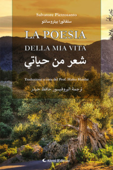 La poesia della mia vita. Ediz. italiana e araba - Salvatore Pietrosanto