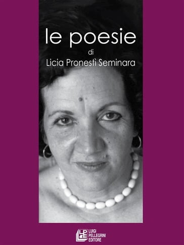 Le poesie Licia Pronestì Seminara - Licia Pronestì Seminara