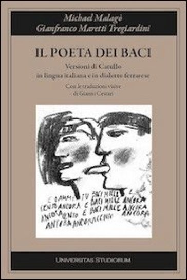 Il poeta dei baci. Tradimento dialettale di Catullo - Michael Malagò