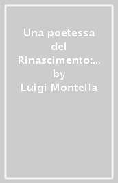 Una poetessa del Rinascimento: Laura Terracina. Con un antologia delle None rime inedite