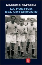 La poetica del catenaccio e altri scritti di calcio