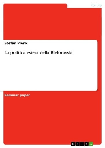 La politica estera della Bielorussia - Stefan Plenk