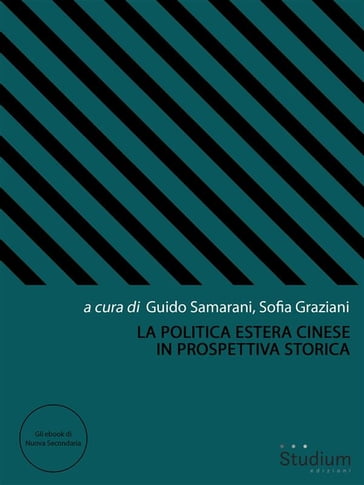 La politica estera cinese in prospettiva storica - Guido Samarani - Sofia Graziani