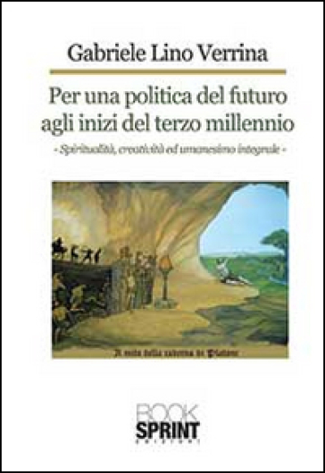 Per una politica del futuro agli inizi del terzo millennio - Gabriele Lino Verrina