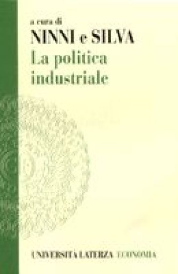 La politica industriale. Teorie ed esperienze