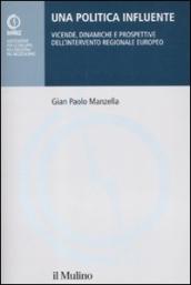 Una politica influente. Vicende, dinamiche e prospettive dell intervento regionale europeo