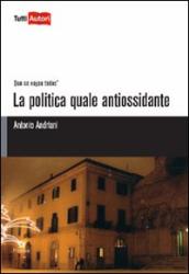 La politica quale antiossidante