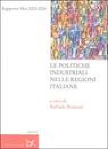 Le politiche industriali nelle regioni italiane. Rapporto Met 2003-2004