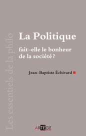 La politique fait-elle le bonheur de la société?