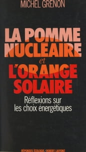 La pomme nucléaire et l orange solaire