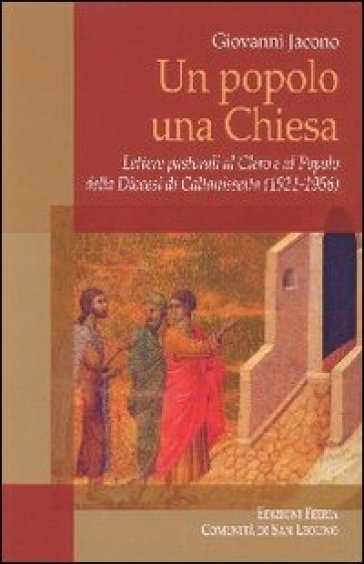 Un popolo una Chiesa. Lettere pastorali al Clero e al Popolo della Diocesi di Caltanissetta (1921-1956) - Giovanni Jacono