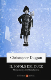 Il popolo del Duce. Storia emotiva dell Italia fascista