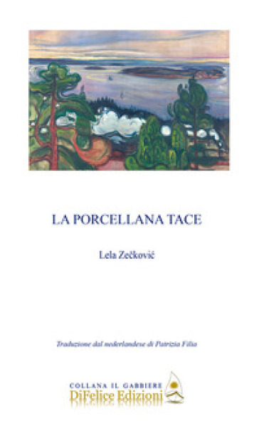 La porcellana tace. Ediz. italiana e olandese - Lela Zeckovic